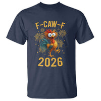 F Caw F 2026 Happy New Year T Shirt Funny Chicken Rooster - Wonder Print Shop