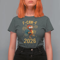 F Caw F 2026 Happy New Year T Shirt For Women Funny Chicken Rooster - Wonder Print Shop