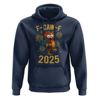 F Caw F 2025 Happy New Year 2026 Hoodie Funny Chicken Rooster - Wonder Print Shop