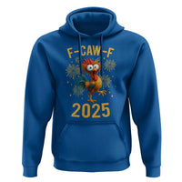 F Caw F 2025 Happy New Year 2026 Hoodie Funny Chicken Rooster - Wonder Print Shop