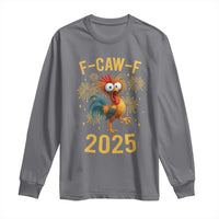 F Caw F 2025 Happy New Year 2026 Long Sleeve Shirt Funny Chicken Rooster - Wonder Print Shop