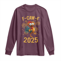 F Caw F 2025 Happy New Year 2026 Long Sleeve Shirt Funny Chicken Rooster - Wonder Print Shop