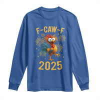 F Caw F 2025 Happy New Year 2026 Long Sleeve Shirt Funny Chicken Rooster - Wonder Print Shop