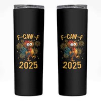 F Caw F 2025 Happy New Year 2026 Skinny Tumbler Funny Chicken Rooster - Wonder Print Shop