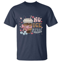No Ice Please T Shirt Funny Coffee Lover Anti Ice Satire