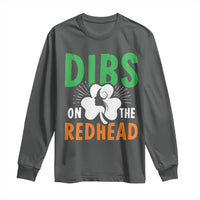 Funny Dibs On The Redhead St Patrick's Day Long Sleeve Shirt