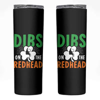 Funny Dibs On The Redhead St Patrick's Day Skinny Tumbler