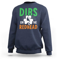 Funny Dibs On The Redhead St Patrick's Day Sweatshirt
