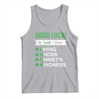 Funny Christian St Patrick's Day Tank Top Good Luck Mean Living Under Christ's Kindness