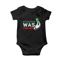 Funny St Patrick Was Italian Baby Onesie St Patrick's Day Italian Pinched Fingers Shamrock