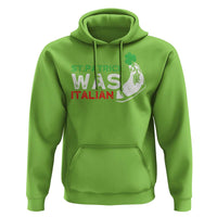 Funny St Patrick Was Italian Hoodie St Patrick's Day Italian Pinched Fingers Shamrock