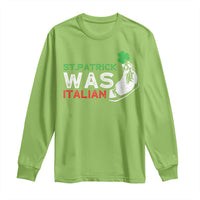 Funny St Patrick Was Italian Long Sleeve Shirt St Patrick's Day Italian Pinched Fingers Shamrock
