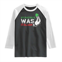 Funny St Patrick Was Italian Raglan Shirt St Patrick's Day Italian Pinched Fingers Shamrock