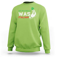 Funny St Patrick Was Italian Sweatshirt St Patrick's Day Italian Pinched Fingers Shamrock