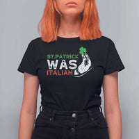 Funny St Patrick Was Italian T Shirt For Women St Patrick's Day Italian Pinched Fingers Shamrock
