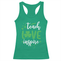 St Patrick's Day Teach Love Inspire Racerback Tank Top Teacher Shamrock