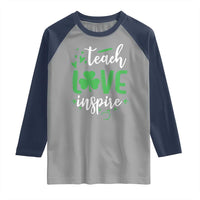 St Patrick's Day Teach Love Inspire Raglan Shirt Teacher Shamrock