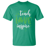 St Patrick's Day Teach Love Inspire T Shirt Teacher Shamrock
