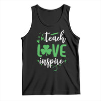 St Patrick's Day Teach Love Inspire Tank Top Teacher Shamrock