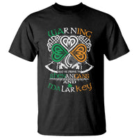 Funny Warning May Be Prone To Shenanigans And Malarkey T Shirt St Patrick's Day Celtic Shamrock