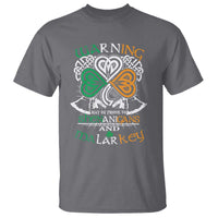 Funny Warning May Be Prone To Shenanigans And Malarkey T Shirt St Patrick's Day Celtic Shamrock
