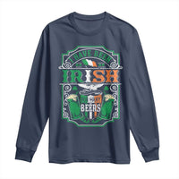Funny Irish Beer Drinking Long Sleeve Shirt I Have Been Irish For Many Beers St Patrick's Day
