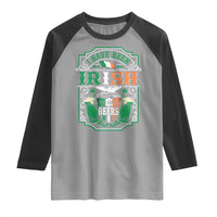 Funny Irish Beer Drinking Raglan Shirt I Have Been Irish For Many Beers St Patrick's Day