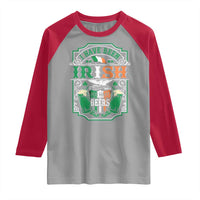 Funny Irish Beer Drinking Raglan Shirt I Have Been Irish For Many Beers St Patrick's Day