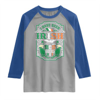 Funny Irish Beer Drinking Raglan Shirt I Have Been Irish For Many Beers St Patrick's Day
