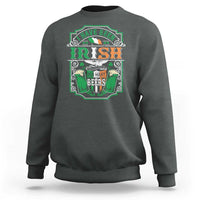 Funny Irish Beer Drinking Sweatshirt I Have Been Irish For Many Beers St Patrick's Day