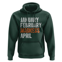 Funny Basketball Hoodie January February Madness April Month