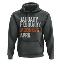 Funny Basketball Hoodie January February Madness April Month