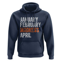 Funny Basketball Hoodie January February Madness April Month