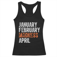 Funny Basketball Racerback Tank Top January February Madness April Month