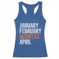 Funny Basketball Racerback Tank Top January February Madness April Month