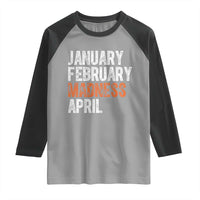 Funny Basketball Raglan Shirt January February Madness April Month