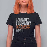 Funny Basketball T Shirt For Women January February Madness April Month