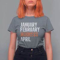 Funny Basketball T Shirt For Women January February Madness April Month