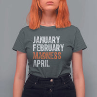 Funny Basketball T Shirt For Women January February Madness April Month