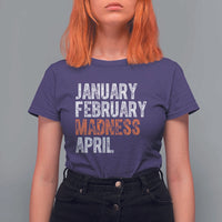 Funny Basketball T Shirt For Women January February Madness April Month