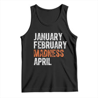 Funny Basketball Tank Top January February Madness April Month