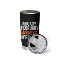 Funny Basketball Tumbler Cup January February Madness April Month
