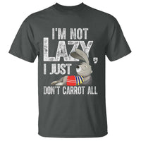 Funny I'm Not Lazy I Just Don't Carrot All T Shirt Lazy Bunny Rabbit