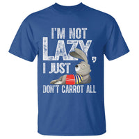 Funny I'm Not Lazy I Just Don't Carrot All T Shirt Lazy Bunny Rabbit