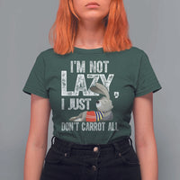 Funny I'm Not Lazy I Just Don't Carrot All T Shirt For Women Lazy Bunny Rabbit