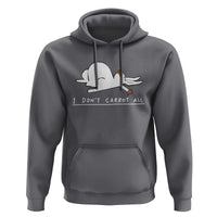 Funny Rabbit I Don't Carrot All Hoodie Lazy Bunny Easter Day