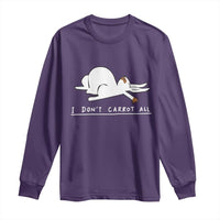 Funny Rabbit I Don't Carrot All Long Sleeve Shirt Lazy Bunny Easter Day