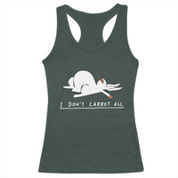 Funny Rabbit I Don't Carrot All Racerback Tank Top Lazy Bunny Easter Day