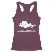 Funny Rabbit I Don't Carrot All Racerback Tank Top Lazy Bunny Easter Day