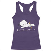 Funny Rabbit I Don't Carrot All Racerback Tank Top Lazy Bunny Easter Day